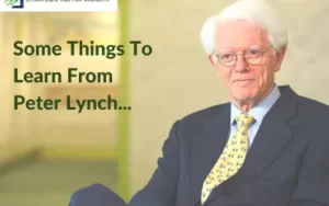 Some Things To Learn From Peter Lynch!