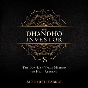 Super Investors: Mohnish Pabrai, His Journey and Lessons from the Book Dhandho Investor