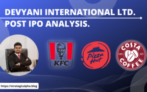 Post IPO Analysis – Devyani International Ltd.