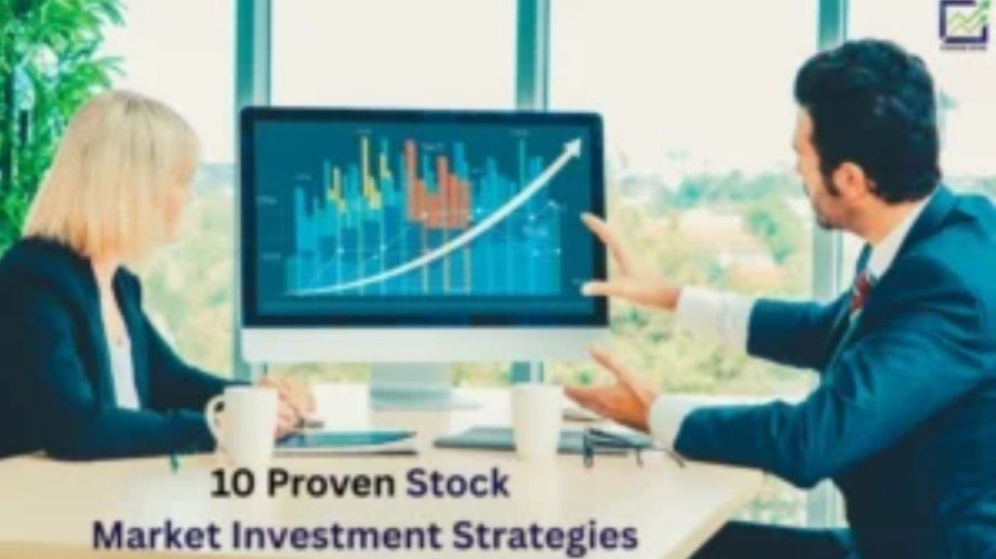 10 Proven Stock Market Investment Strategies for Every Investor