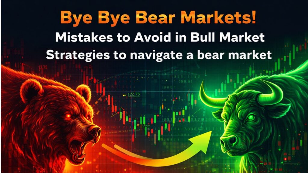 Bye Bye Bear Markets | Mistakes to Avoid in Bull Market | Strategies to navigate a bear market