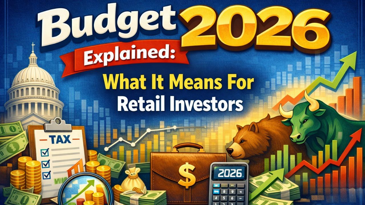 Budget 2026 Explained: What It Means For Retail Investors