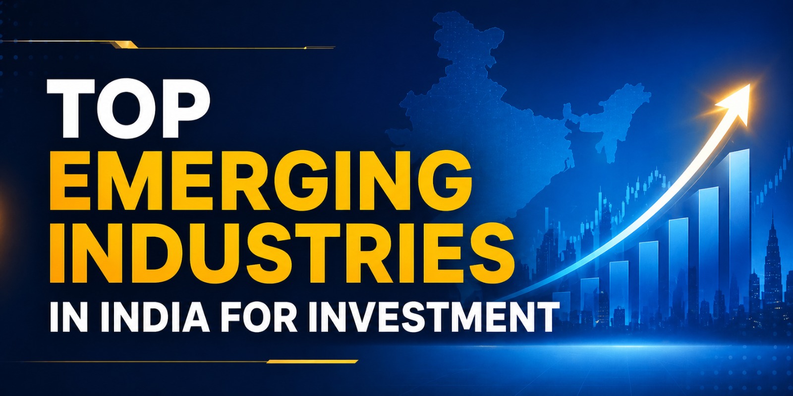 Top Emerging Industries in India for Investment