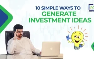 10 Simple Ways to Generate investment ideas