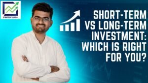 Short-Term vs Long-Term Investment: Which is Right for You?