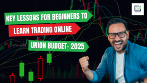 Upcoming Budget and Stock Trading: Key Lessons for Beginners to Learn Trading Online