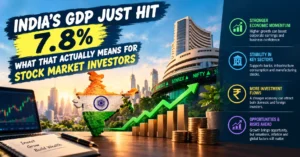 India's GDP Just Hit 7.8% — What That Actually Means for Stock Market Investors